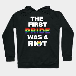 The first pride was a riot Hoodie